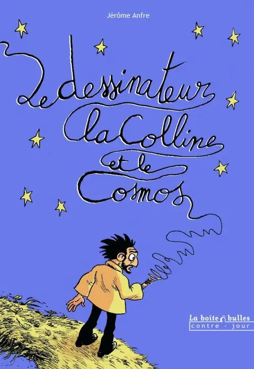 Couverture de l'album Le Dessinateur, la Colline et le Cosmos