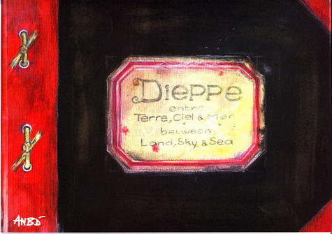 Couverture de l'album Dieppe entre Terre, Ciel & Mer - Between Land, Sky & Sea