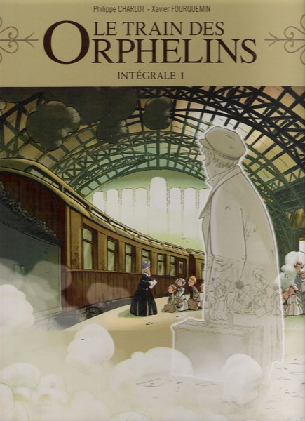 Couverture de l'album Le Train des Orphelins Histoire complète Intégrale I