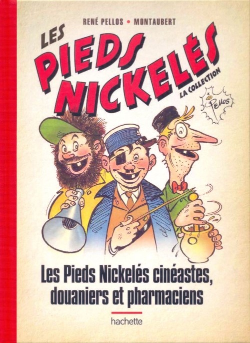 Couverture de l'album Les Pieds Nickelés - La collection Tome 16 Les Pieds Nickelés cinéastes, douaniers et pharmaciens