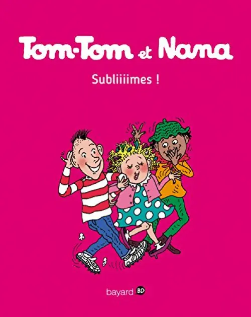 Couverture de l'album Tom-Tom et Nana Tome 32 Subliiiimes !