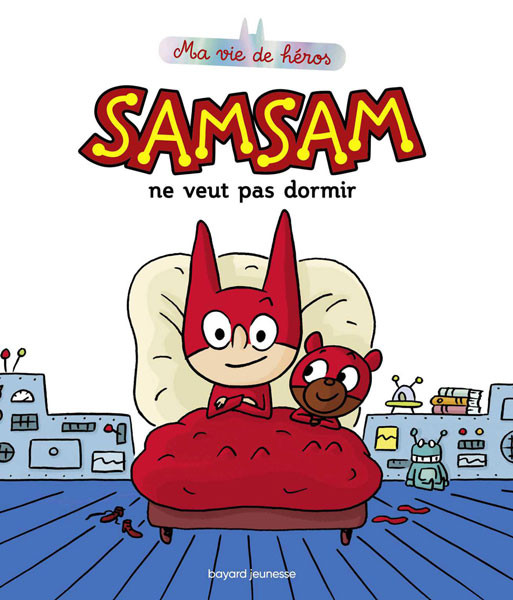 Couverture de l'album SamSam - Ma vie de héros 1 SamSam ne veut pas dormir