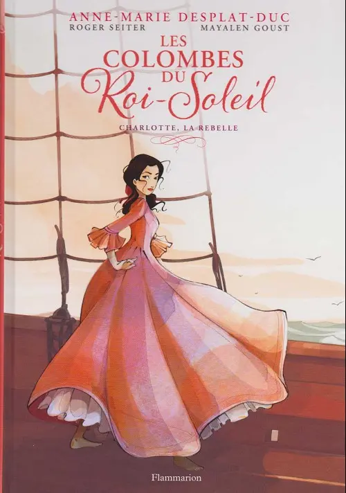 Couverture de l'album Les Colombes du Roi-Soleil Tome 3 Charlotte, la rebelle
