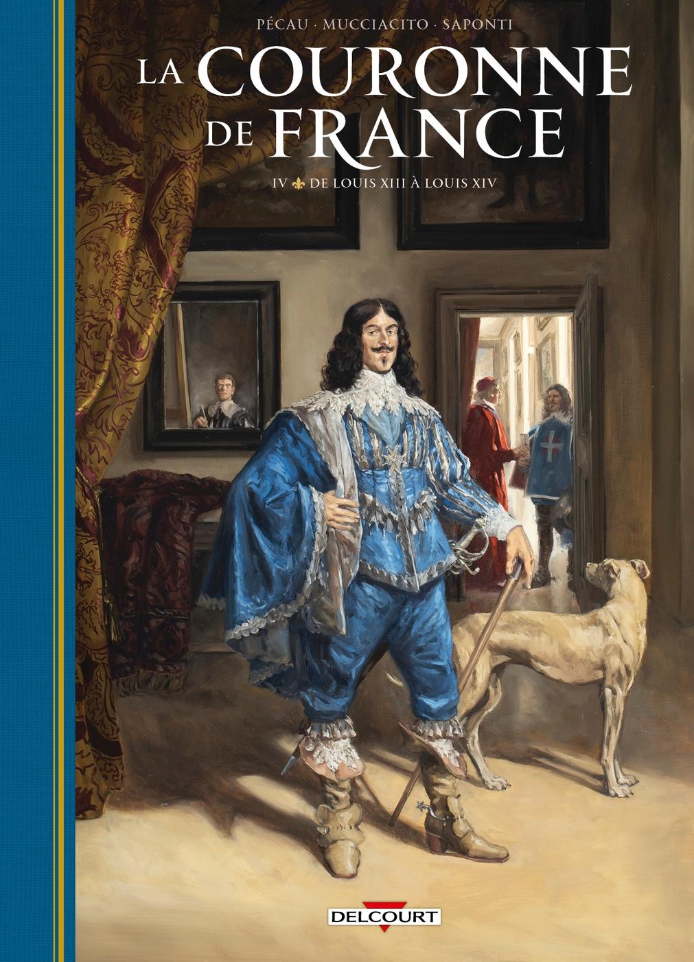 Couverture de l'album La Couronne de France IV De Louis XIII à Louis XIV