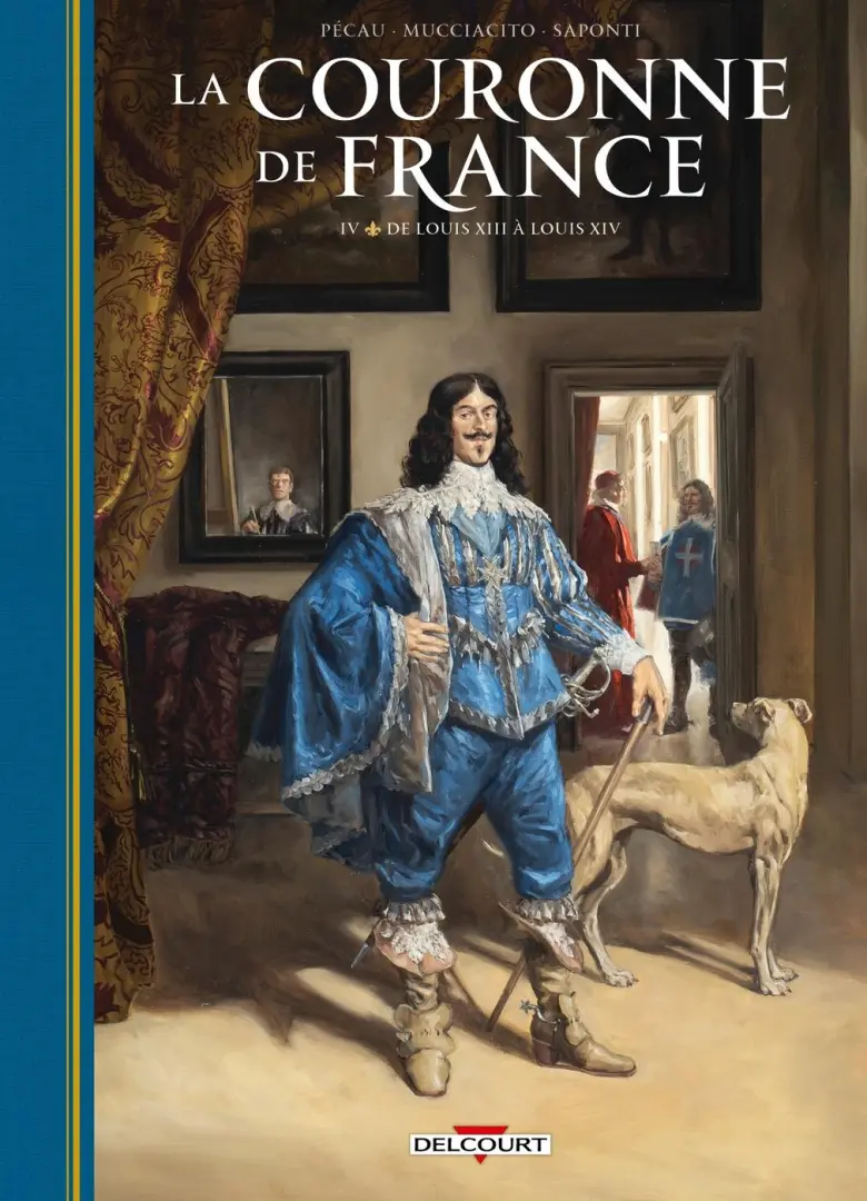 Couverture de l'album La Couronne de France IV De Louis XIII à Louis XIV