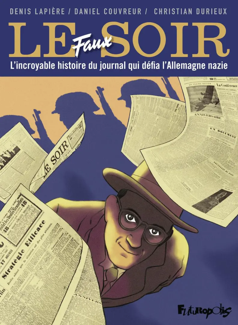 Couverture de l'album Le faux Soir L'incroyable histoire du journal qui défia l'Allemagne nazie