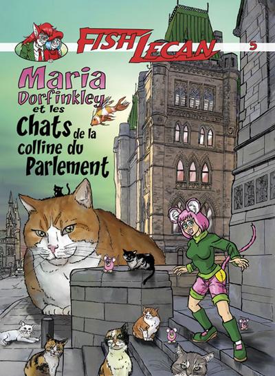 Couverture de l'album Fish Lecan Tome 5 Maria dorfinkley et les chats de la Colline du Parlement