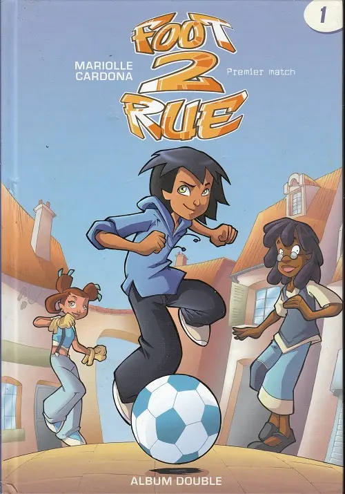 Couverture de l'album Foot 2 rue Foot 2 rue - Premier match / Une fille dans les buts