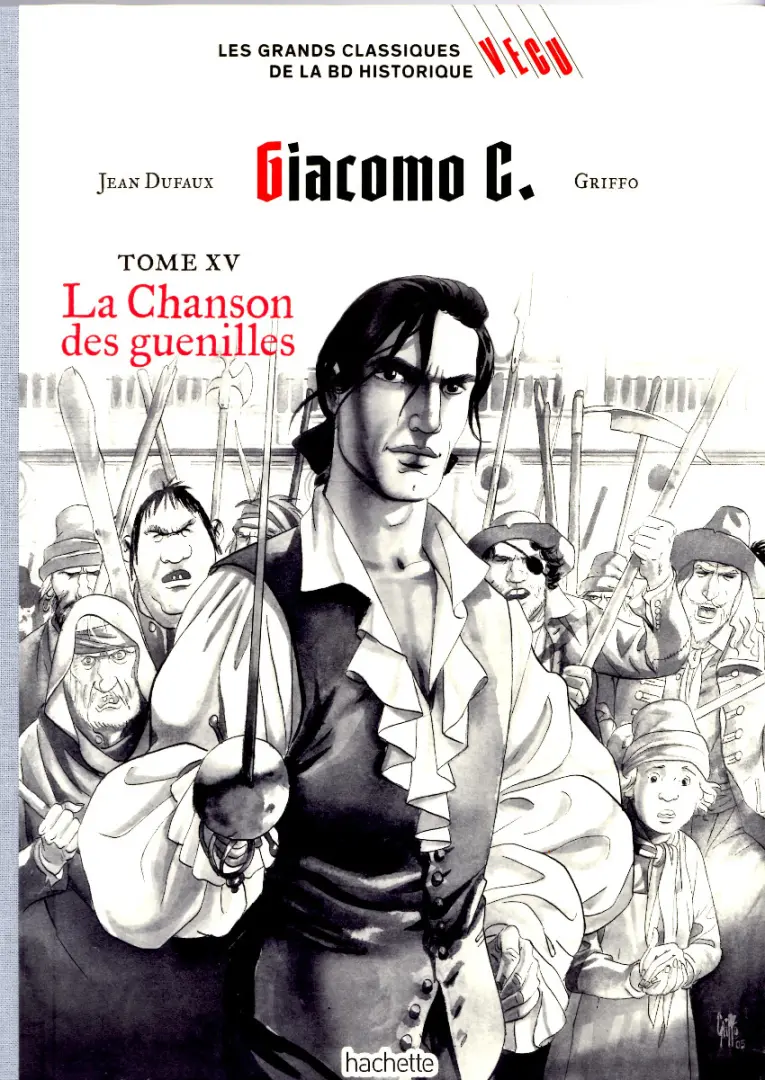 Couverture de l'album Les grands Classiques de la BD Historique Vécu - La Collection Tome 40 Giacomo C. - Tome XV : La Chanson des Guenilles