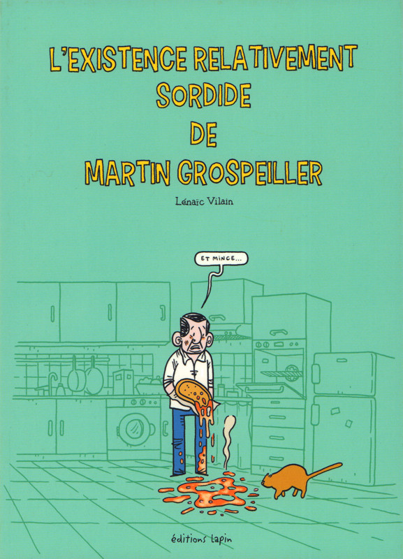 Couverture de l'album L'existence relativement sordide de Martin Grospeiller