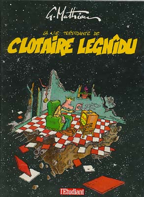 Couverture de l'album Clotaire Legnîdu Tome 1 La vie trépidante de Clotaire Legnîdu