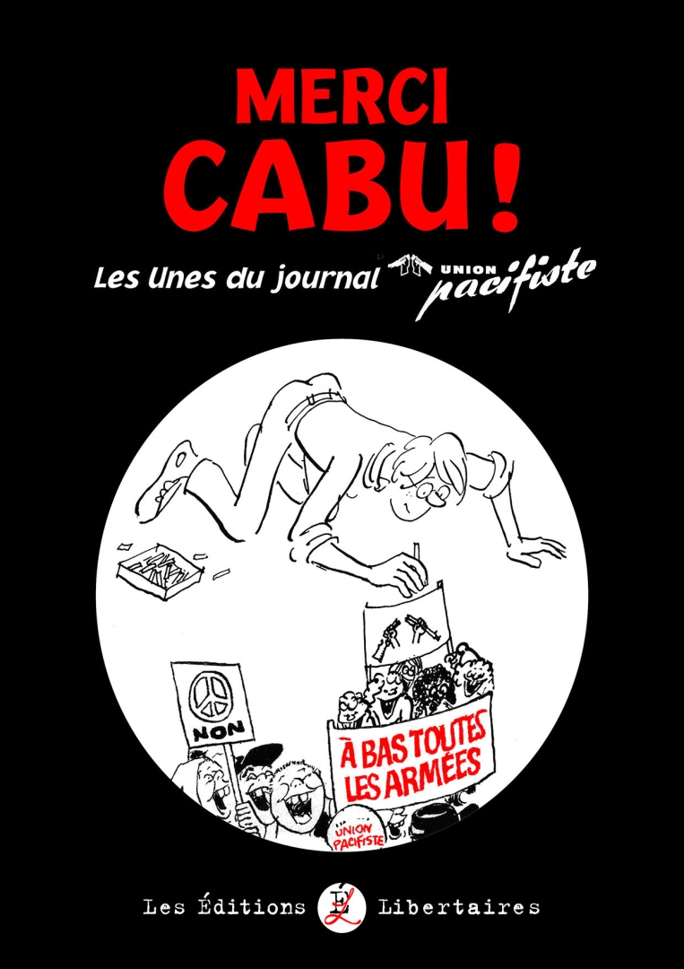 Couverture de l'album Merci Cabu ! Les Unes du journal de l'Union pacifiste