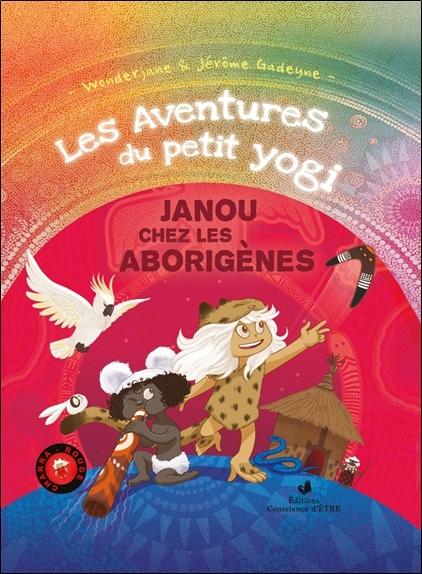 Couverture de l'album Les aventures du petit Yogi 2 Janou ches les aborigènes