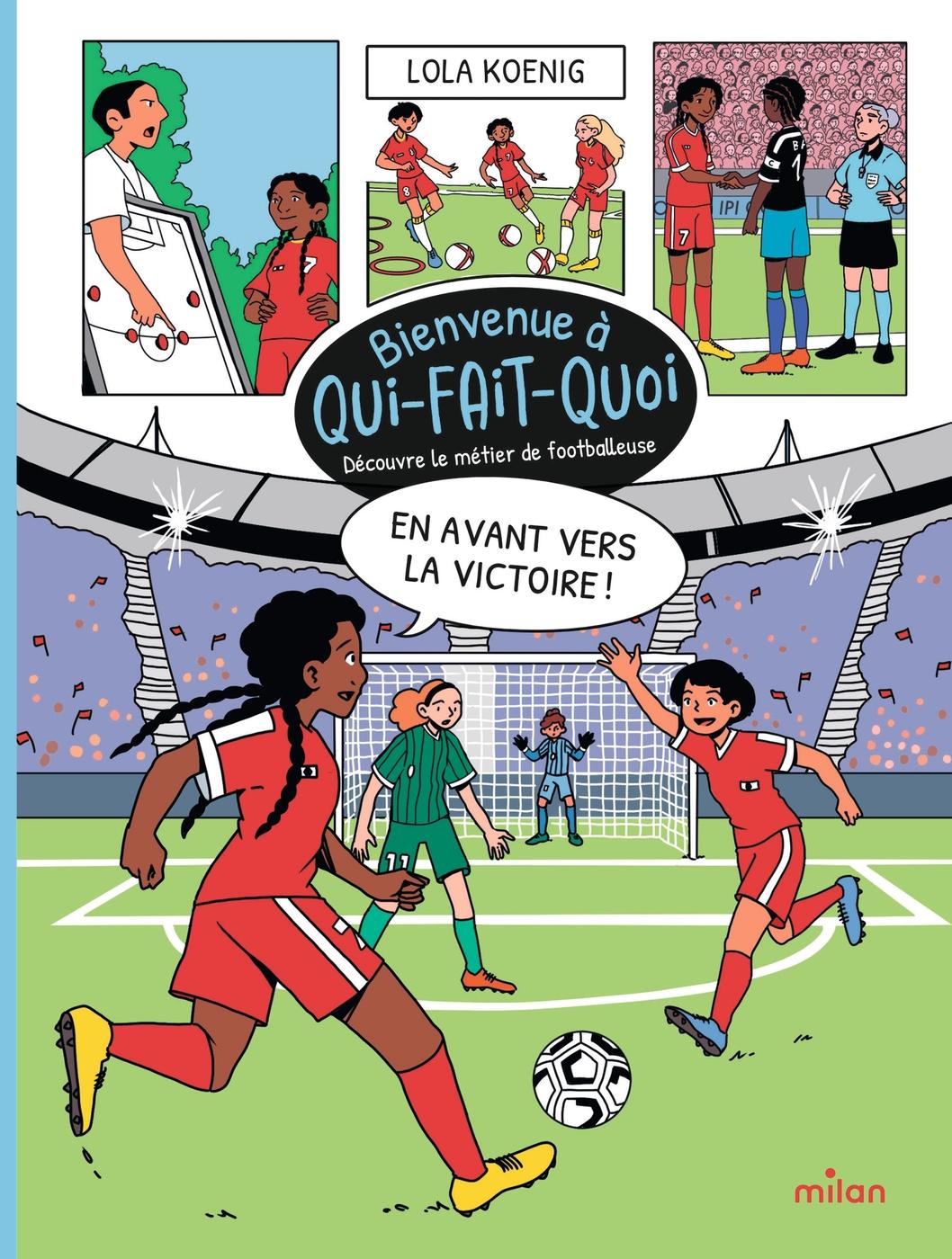 Couverture de l'album Bienvenue à qui-fait-quoi ? 1 Découvre le métier de footballeuse - En avant vers la victoire !
