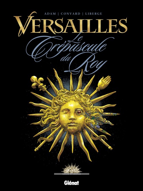 Couverture de l'album Versailles Tome 1 Le crépuscule du Roy