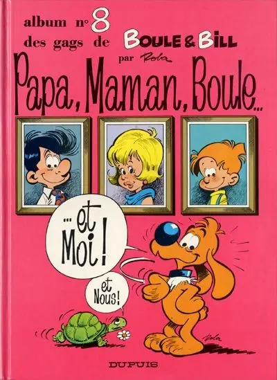 Couverture de l'album Boule & Bill Tome 8 Papa, Maman, Boule... ...et Moi ! et Nous !