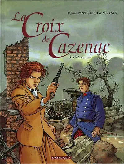 Couverture de l'album La Croix de Cazenac Tome 1 Cible soixante