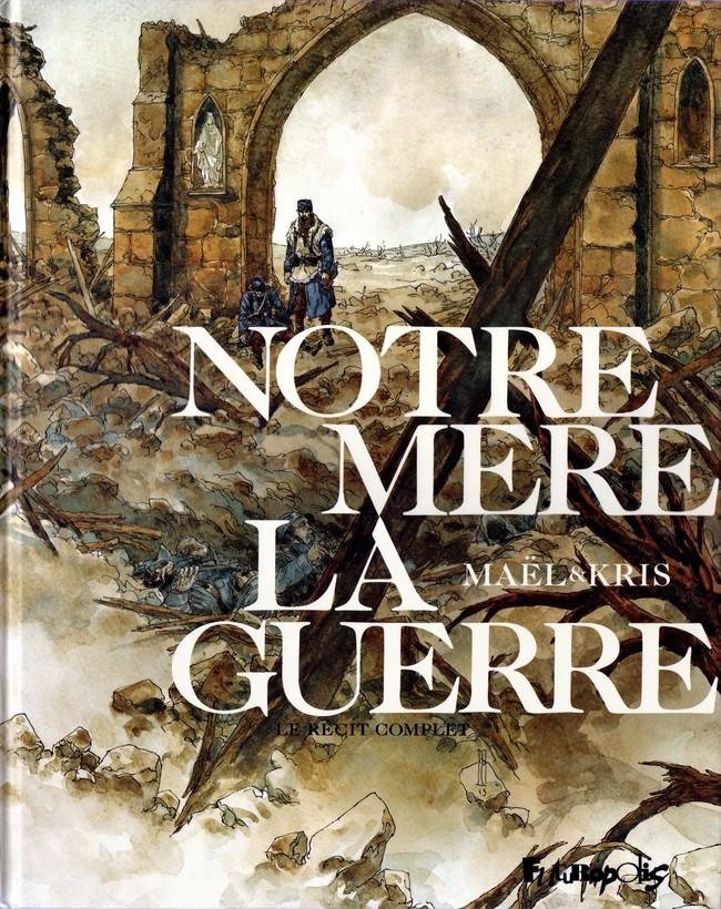 Couverture de l'album Notre Mère la Guerre Le récit complet