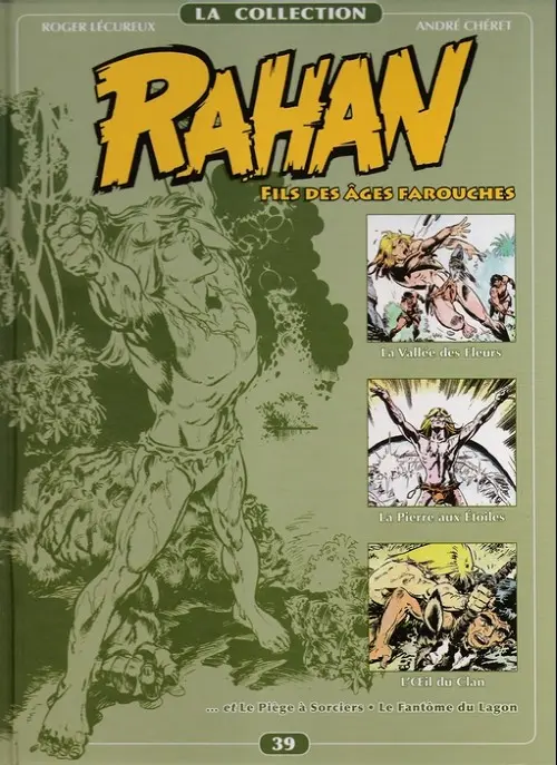 Couverture de l'album Rahan La Collection Volume 39 La vallée des fleurs - la pierre aux étoiles - l'œil du clan - le piège à sorciers - le fantôme du lagon