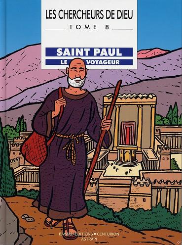Couverture de l'album Les Chercheurs de Dieu Tome 8 Saint Paul le voyageur