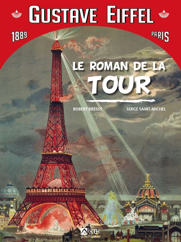 Couverture de l'album Des Monuments et des Hommes Gustave Eiffel - Le Roman de la Tour Eiffel - 1889 Paris
