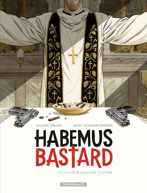 Couverture de l'album Habemus Bastard 2/2 Un coeur sous une soutane