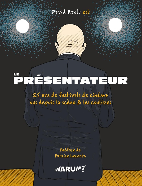 Couverture de l'album Le présentateur 25 ans de festivals de cinéma, vus depuis la scène & les coulisses