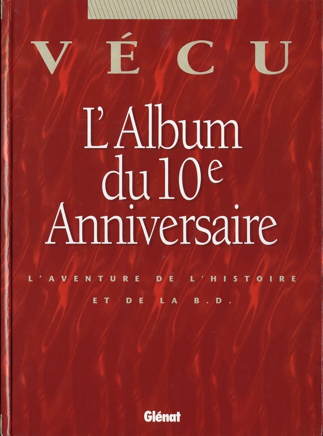Couverture de l'album Vécu - L'album du 10ème anniversaire L'Aventure de l'Histoire et de la B.D.