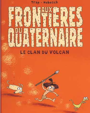 Couverture de l'album Aux frontières du quaternaire Tome 1 Le clan du volcan