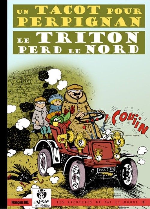 Couverture de l'album Pat et Moune Tome 16 Un tacot pour Perpignan - Le Triton perd le Nord