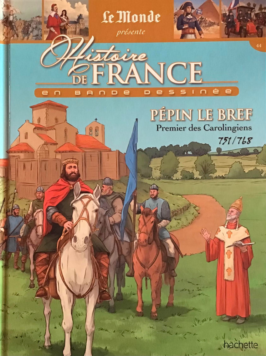 Couverture de l'album Histoire de France en bande dessinée Tome 6 Pépin le Bref premier des Carolingiens 751-768