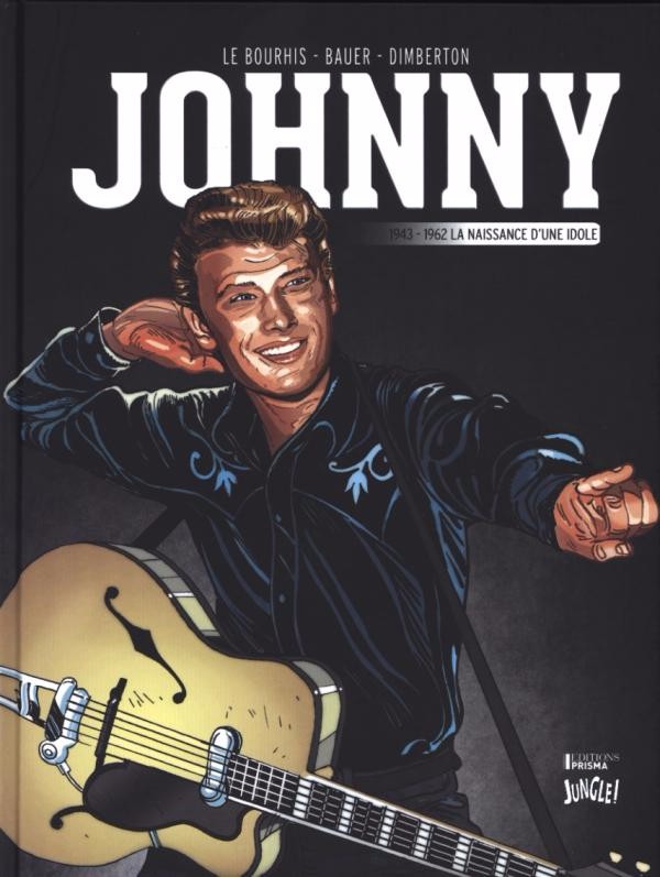 Couverture de l'album Johnny Tome 1 1943-1962 La naissance d'une idole