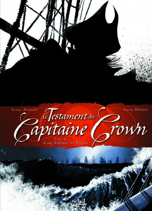Couverture de l'album Le Testament du Capitaine Crown Tome 1 Cinq enfants de putain
