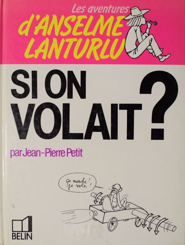 Couverture de l'album Les aventures d'Anselme Lanturlu Tome 2 Si on volait ?