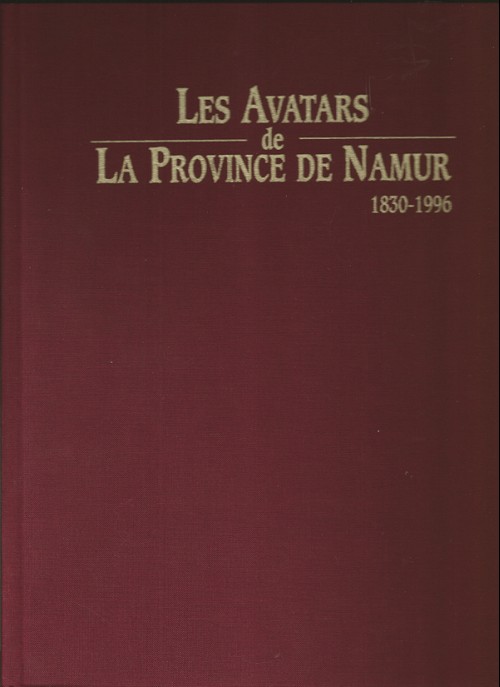 Couverture de l'album Les Avatars de la province de Namur 1830-1996