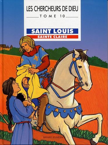 Couverture de l'album Les Chercheurs de Dieu Tome 10 Saint Louis, Sainte Claire