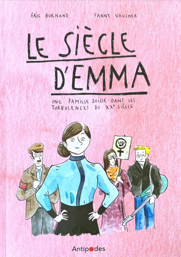 Couverture de l'album Le siècle d'Emma Une famille suisse dans les turbulences du XXe siècle