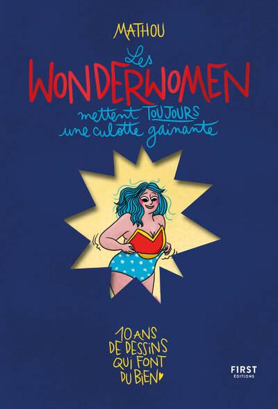 Couverture de l'album Les Wonderwomen mettent toujours une culotte gainante 10 ans de dessins qui font du bien