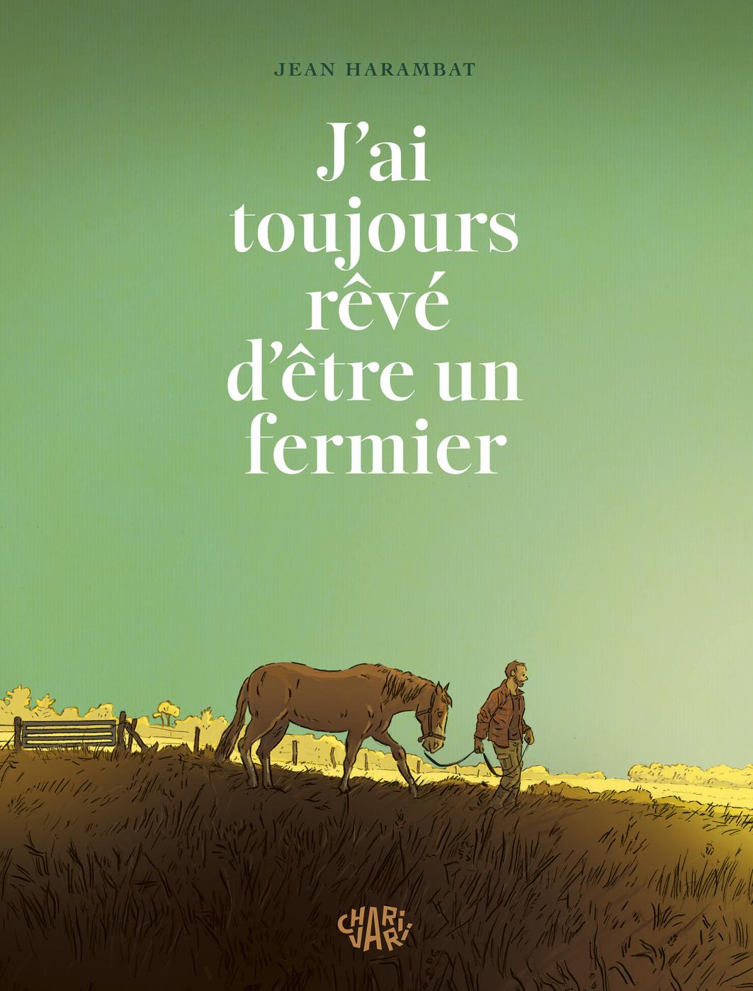 Couverture de l'album J'ai toujours Rêvé d'être un Fermier