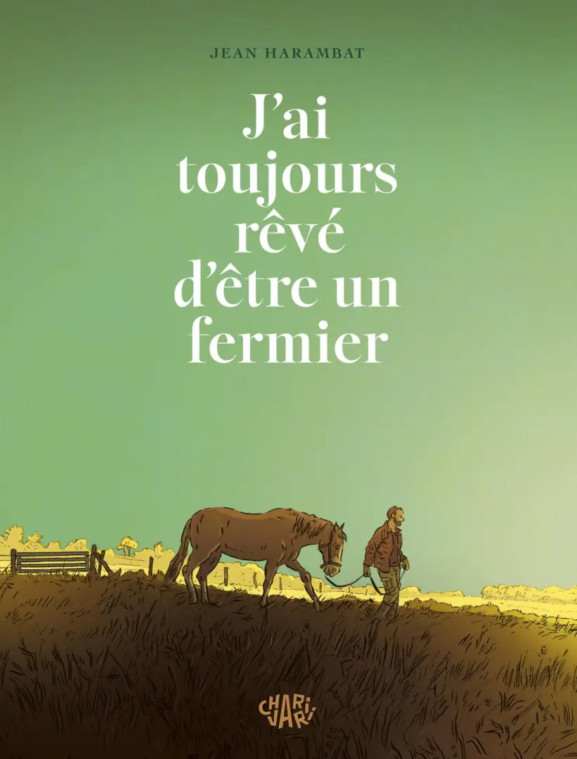 Couverture de l'album J'ai toujours Rêvé d'être un Fermier
