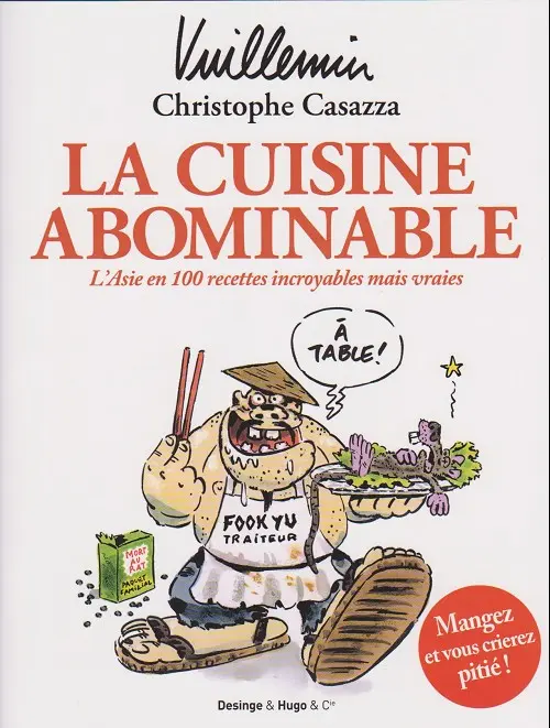 Couverture de l'album La Cuisine abominable L'Asie en 100 recettes incroyables mais vraies