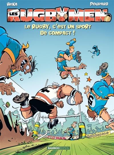Couverture de l'album Les Rugbymen Tome 16 Le rugby, c'est un sport de compact !