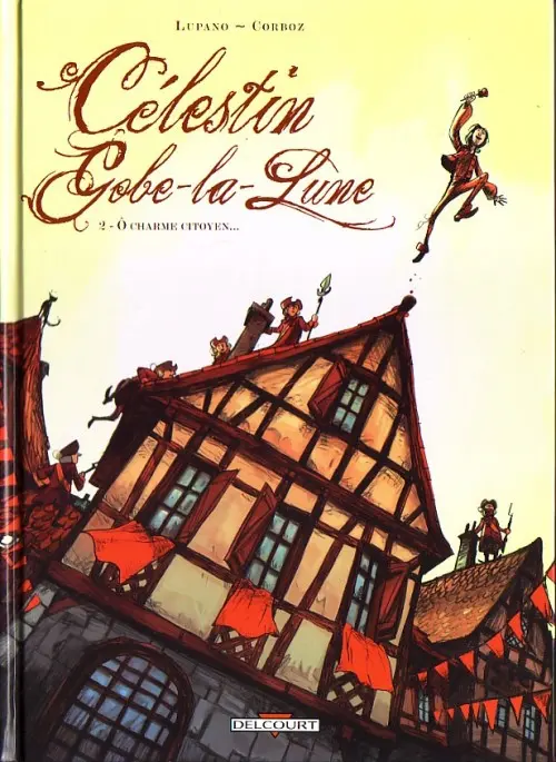 Couverture de l'album Célestin Gobe-la-Lune Tome 2 Ô charme citoyen...