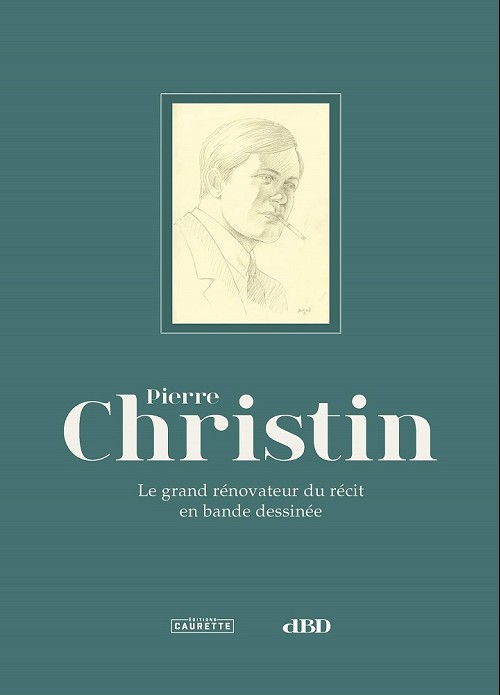 Couverture de l'album Pierre Christin Le grand rénovateur du récit en bande dessinée