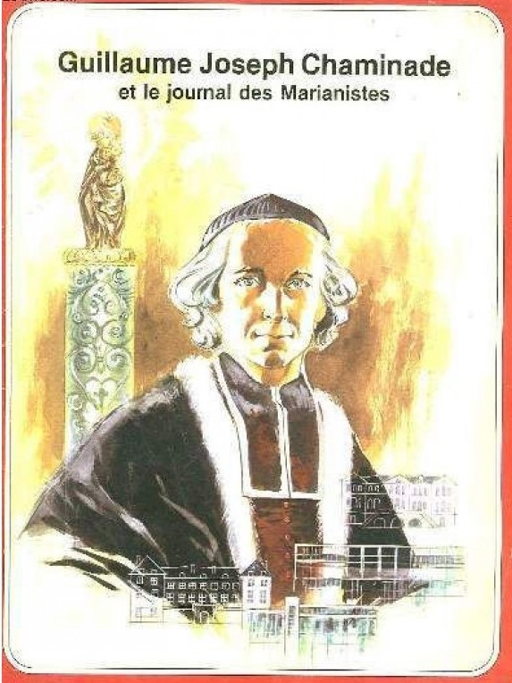Couverture de l'album Les Grandes Heures des Chrétiens Tome 44 Guillaume Joseph Chaminade et le journal des Marianistes