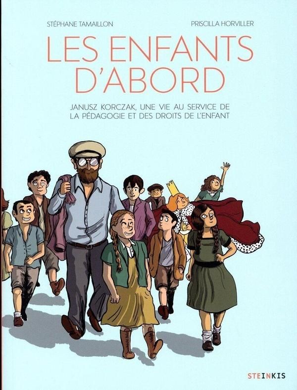 Couverture de l'album Les enfants d'abord Janusz Korczak, une vie au service de la pédagogie et des droits de l'enfant