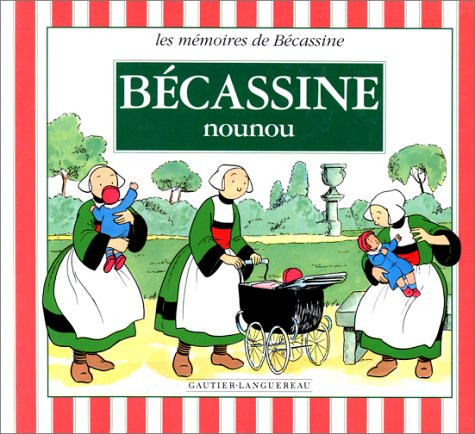 Couverture de l'album Les mémoires de Bécassine Tome 6 Bécassine nounou