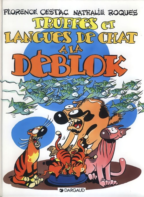 Couverture de l'album Les Déblok éditions Dargaud Tome 3 Truffes et langues de chat à la Déblok