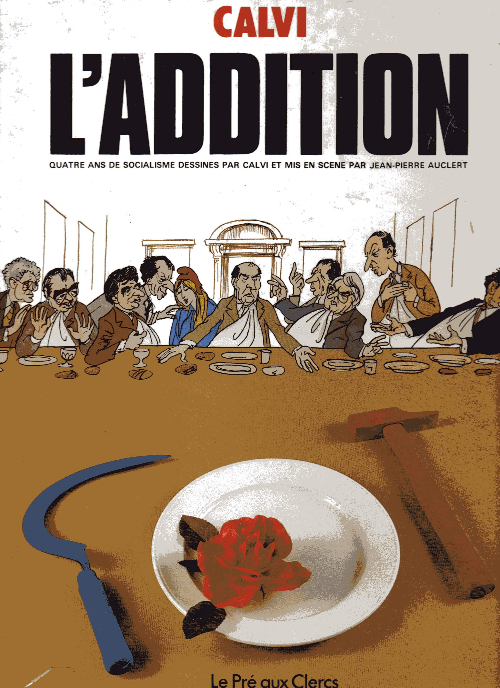 Couverture de l'album L'addition Quatre ans de socialisme dessinés par Calvi et mis en scène par Jean-Pierre Auclert