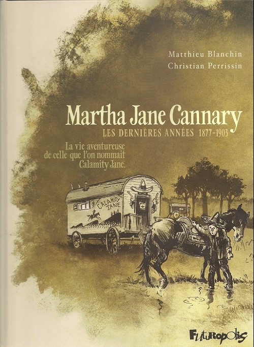 Couverture de l'album Martha Jane Cannary Tome 3 Les dernières années 1877-1903